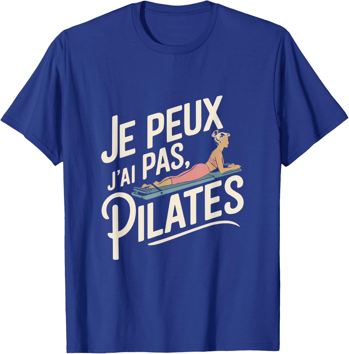 Je Peux Pas Je ai Pilates Woman Humour Gift Vintage T-Shirt - T-Shirt | Royal