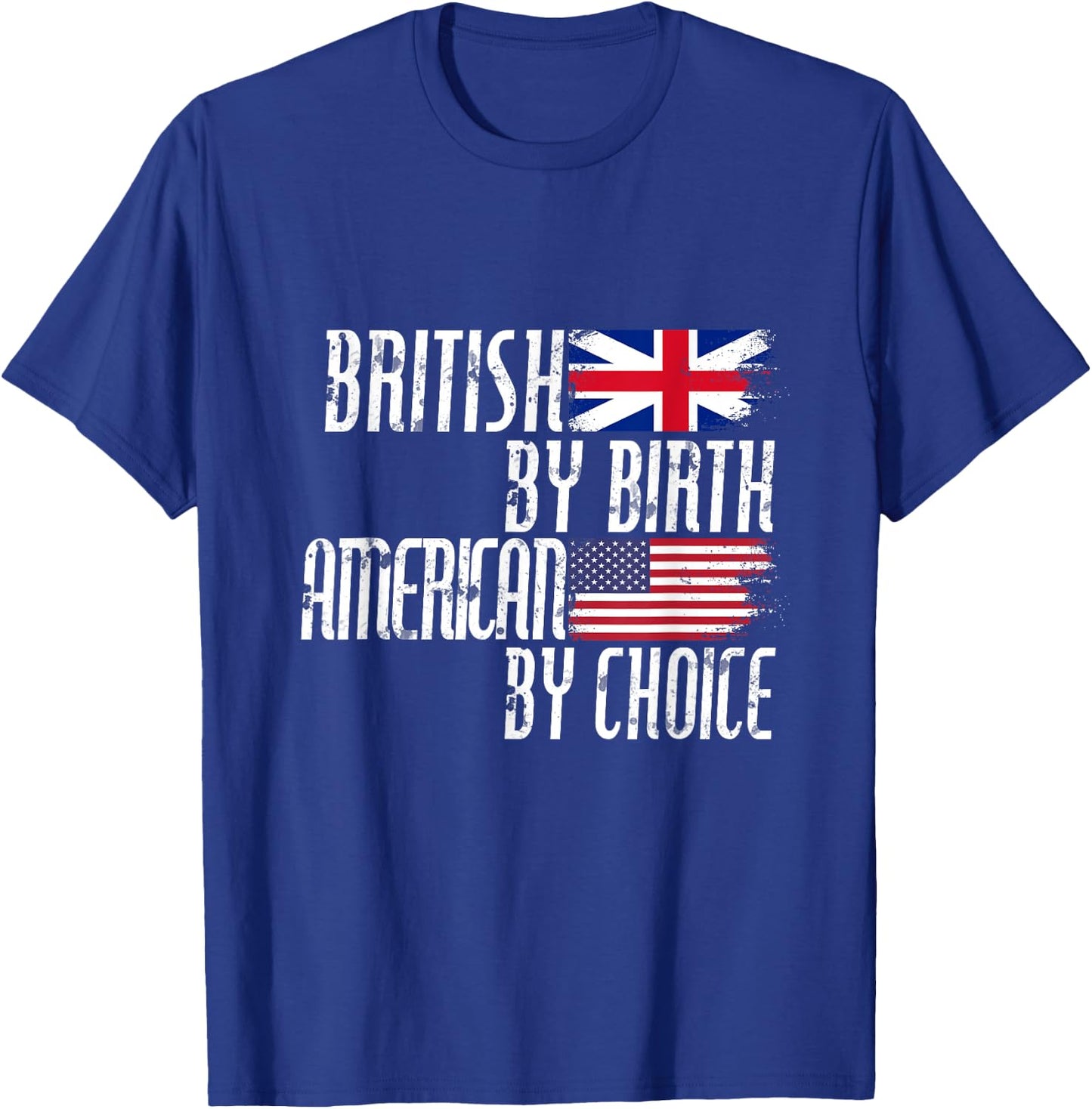 British By Birth American By Choice T-Shirt - T-Shirt | Royal