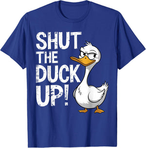 Shut The Duck Up Funny Duck Pun T-Shirt - T-Shirt | Royal