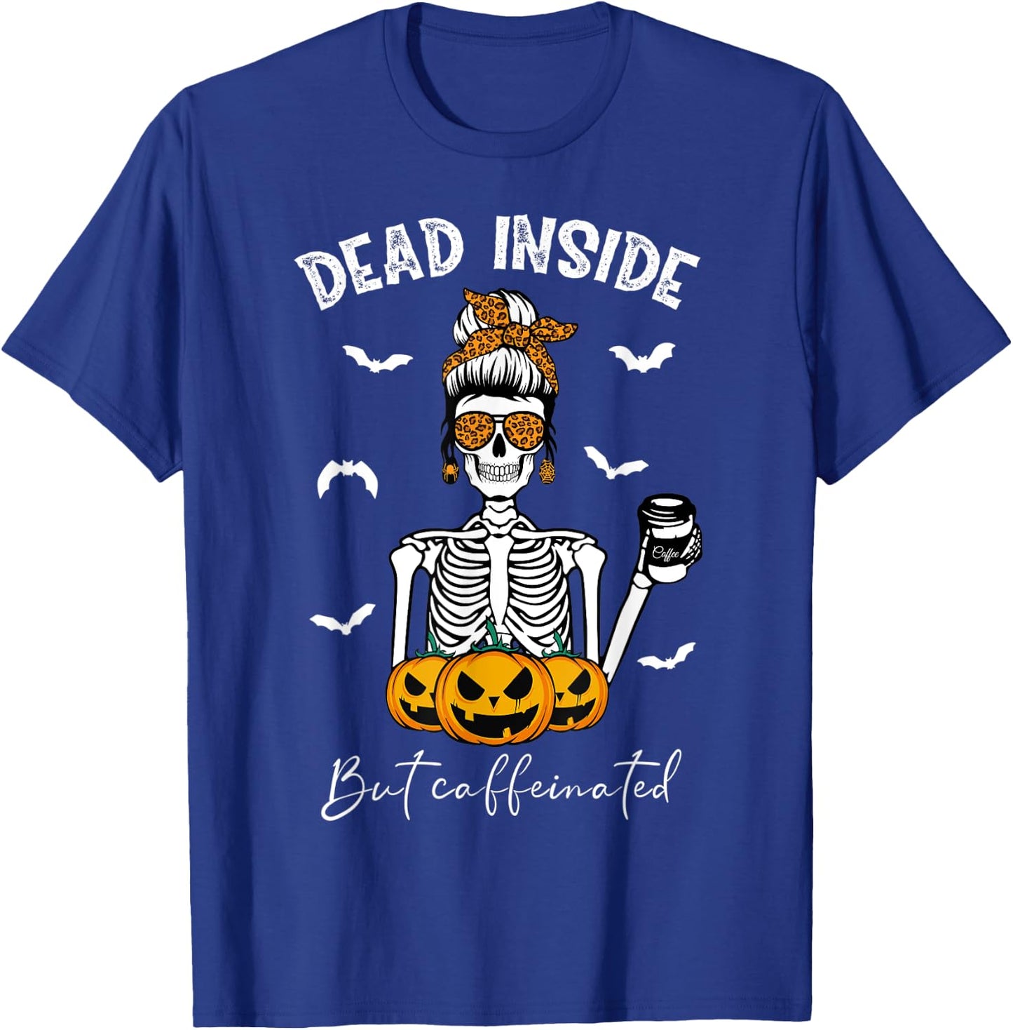 Dead Inside But Caffeinated Skeleton Mama Funny Halloween T-Shirt - T-Shirt | Royal