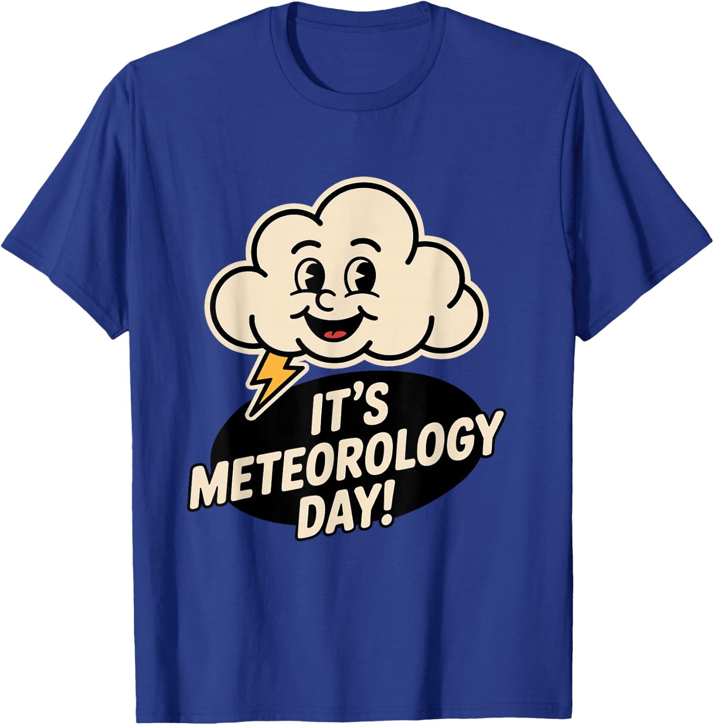 It’s Meteorology Day Weather Science Forecast Meteorologist T-Shirt - T-Shirt | Royal