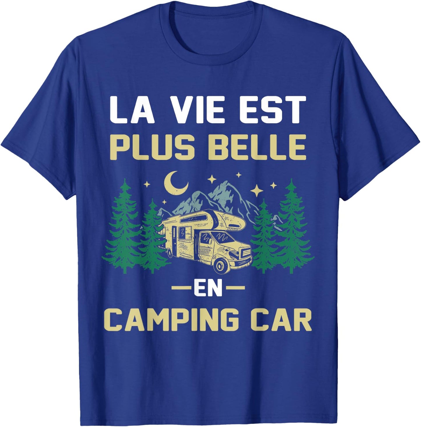 Camping-car humour, la vie est plus belle en camper van T-Shirt - T-Shirt | Royal