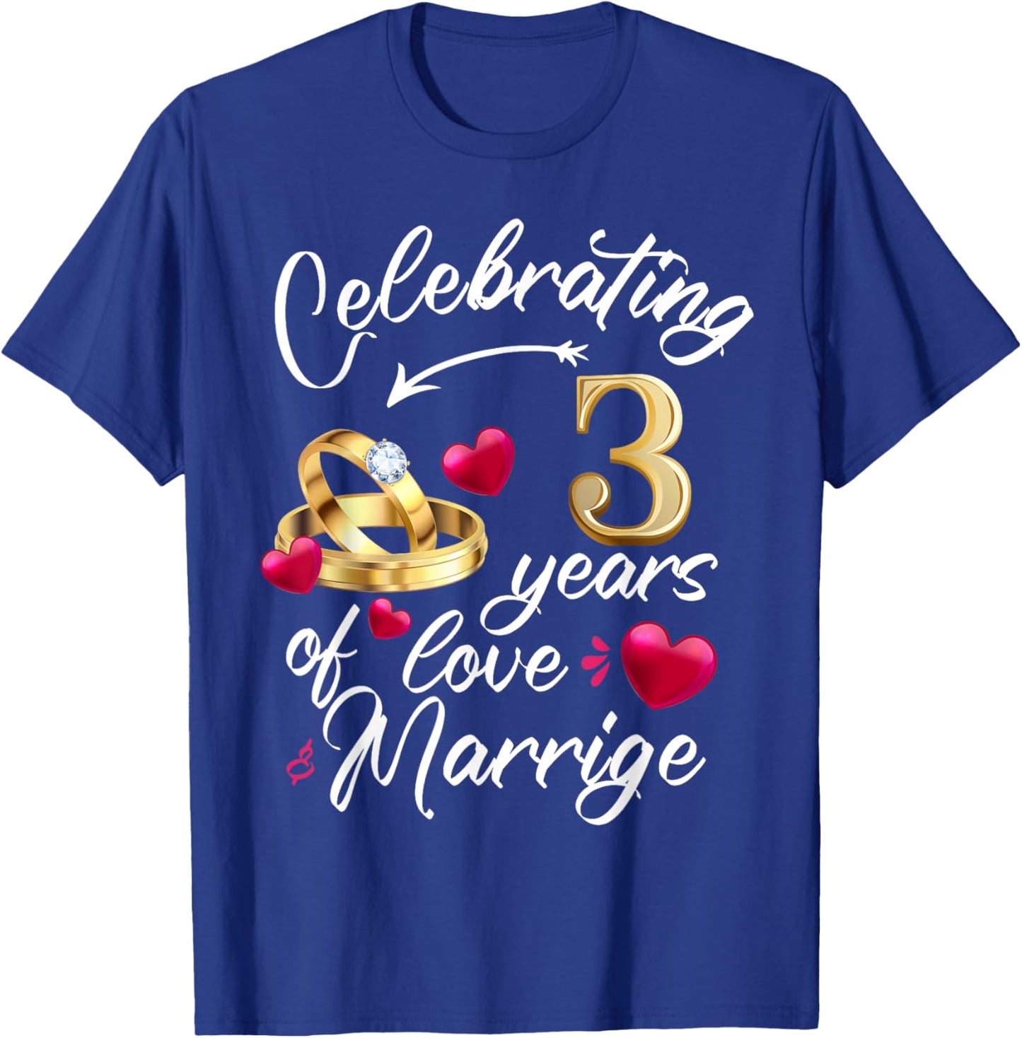 Celebrating 3 Years of Marriage 3rd Wedding Anniversary T-Shirt - T-Shirt | Royal
