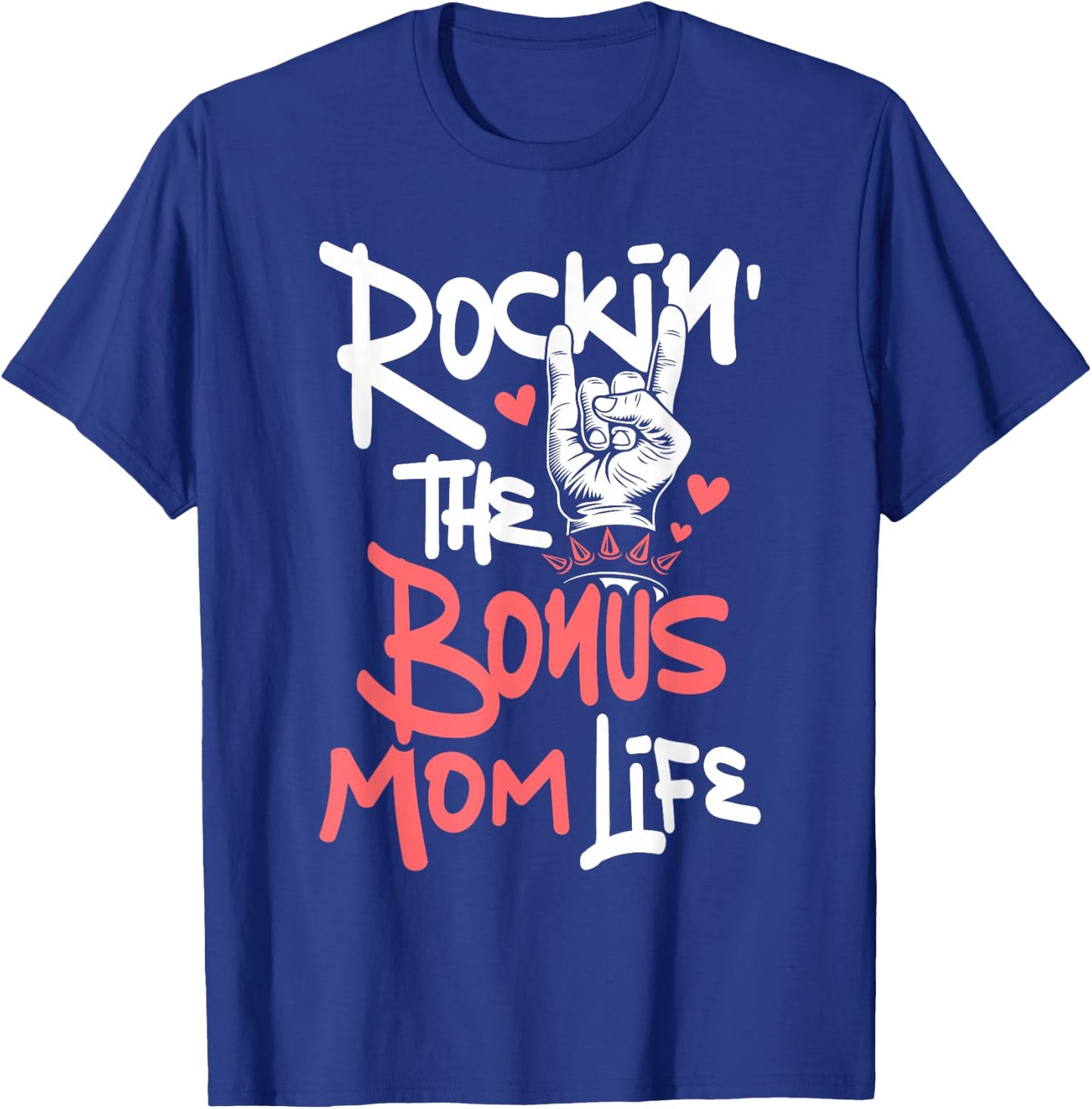 Rockin' The Bonus Mom Life - Mothers Day Stepmom Stepmother T-Shirt - T-Shirt | Royal