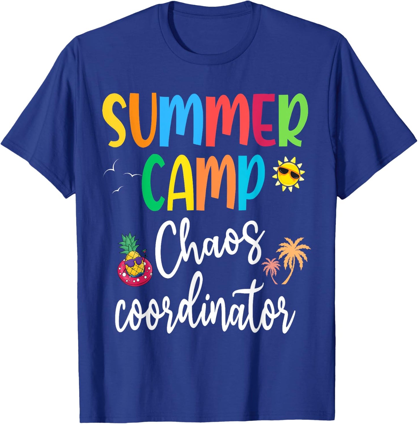 Summer Camps Chaos Coordinator Beach Director Counselor 2025 T-Shirt - T-Shirt | Royal