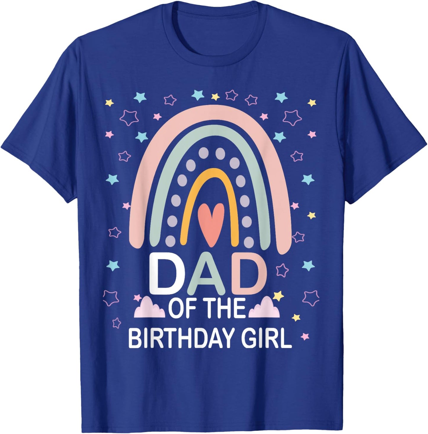 Dad Of The Birthday Girl Rainbow Family Matching Birthday T-Shirt - T-Shirt | Royal
