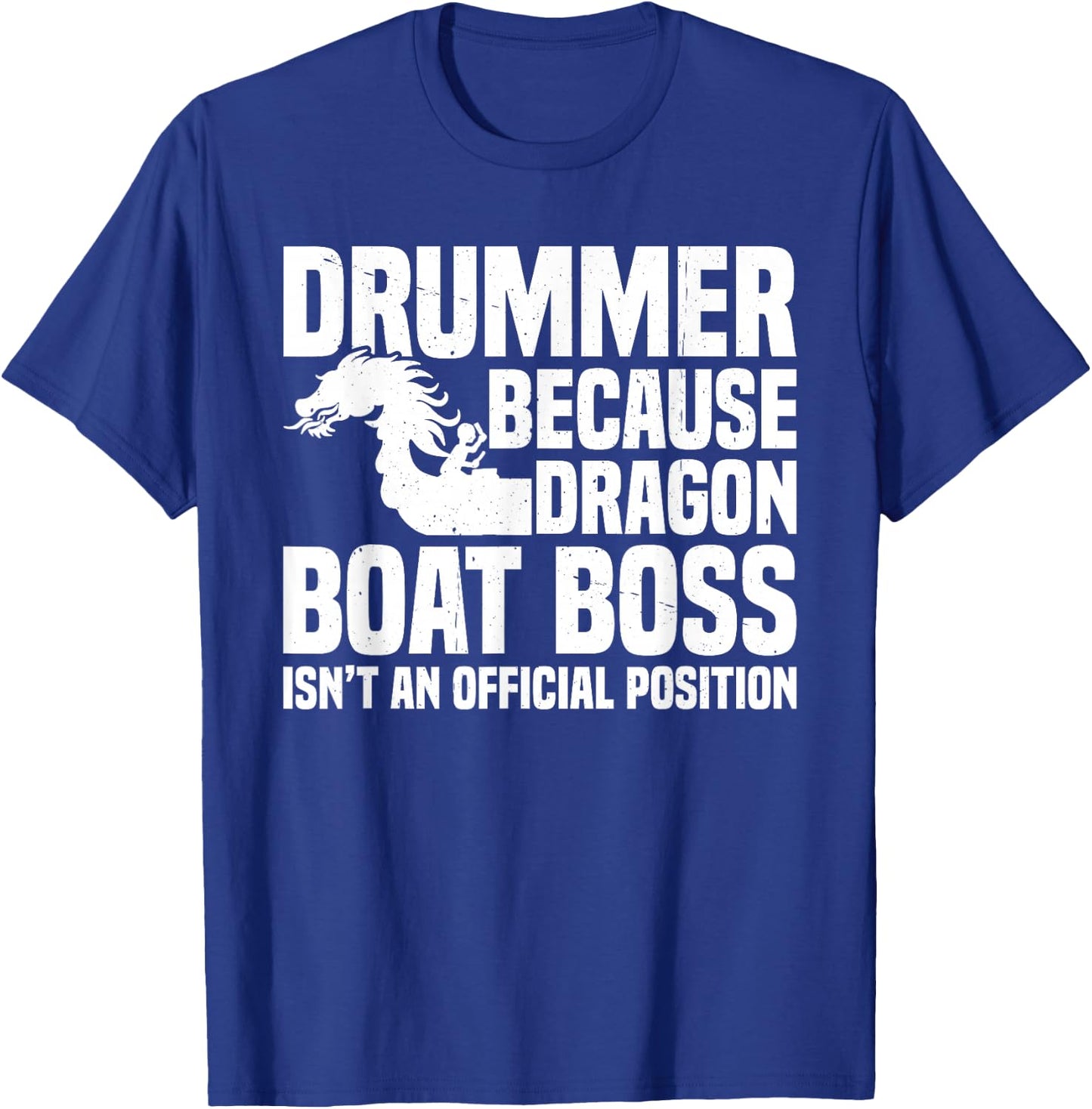 Dragon Boat Racing Team Steerer Paddling Dragon Boat Drummer T-Shirt - T-Shirt | Royal