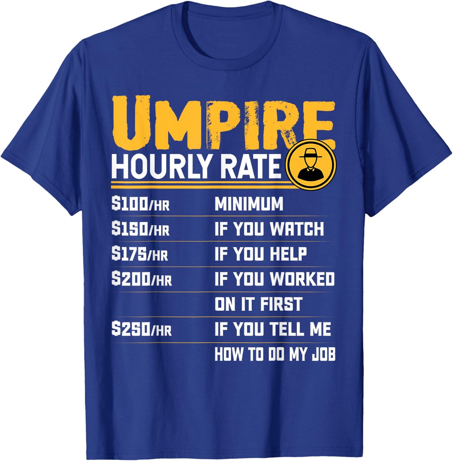 Umpire Hourly Rate - Funny Sports Umpire Lover T-Shirt - T-Shirt | Royal