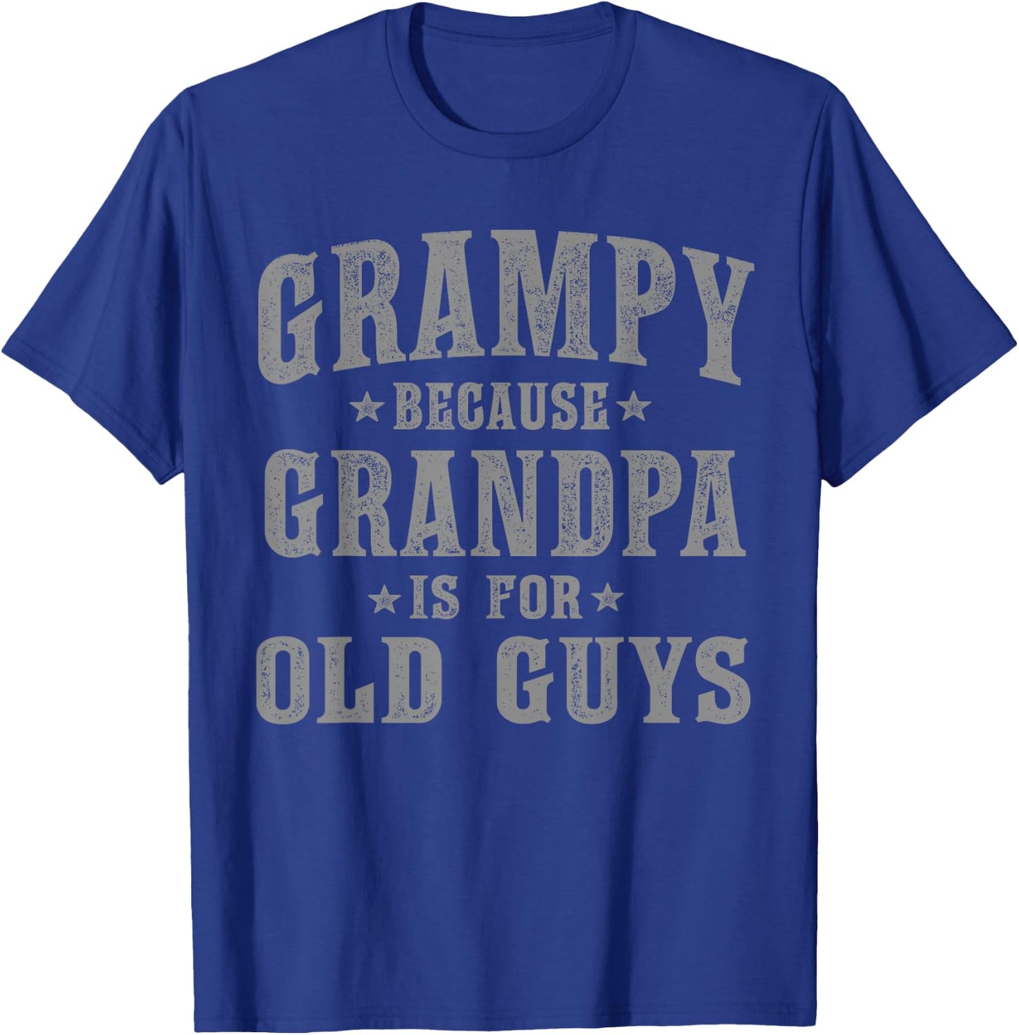 Grampy Because Grandpa is for Old Guys Funny Vintage T-Shirt - T-Shirt | Royal