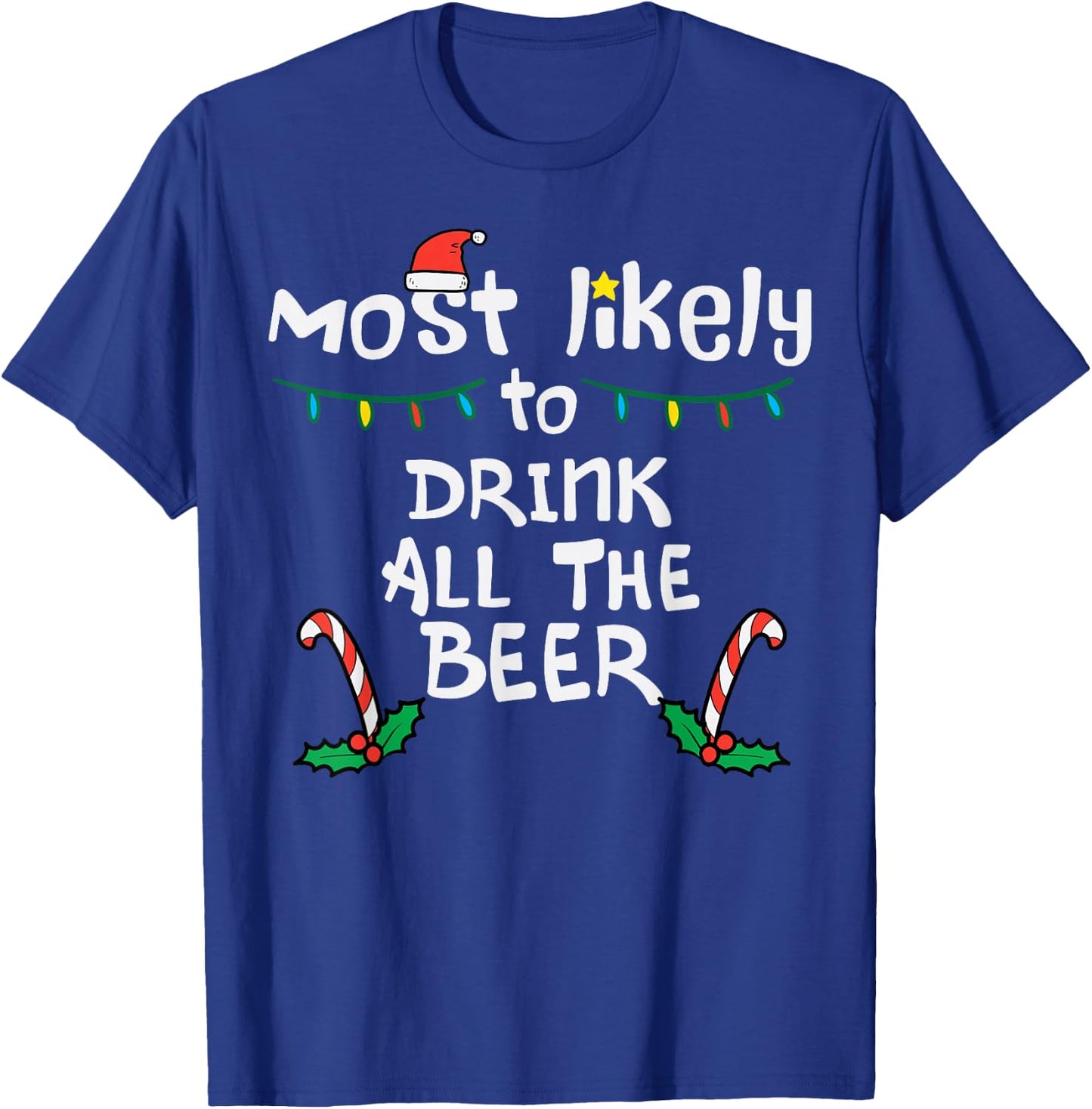 Most Likely Funny Christmas Xmas Family Matching Dad Men Guy T-Shirt - T-Shirt | Royal
