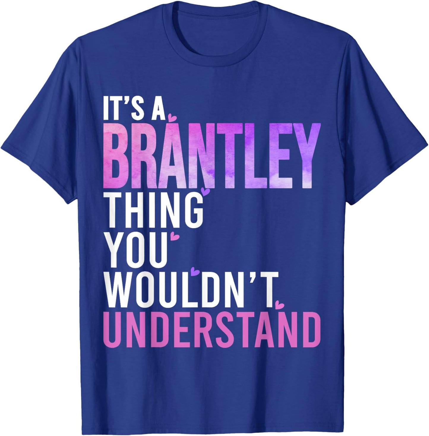 It's A Brantley Thing You Wouldn't Understand Brantley T-Shirt - T-Shirt | Royal