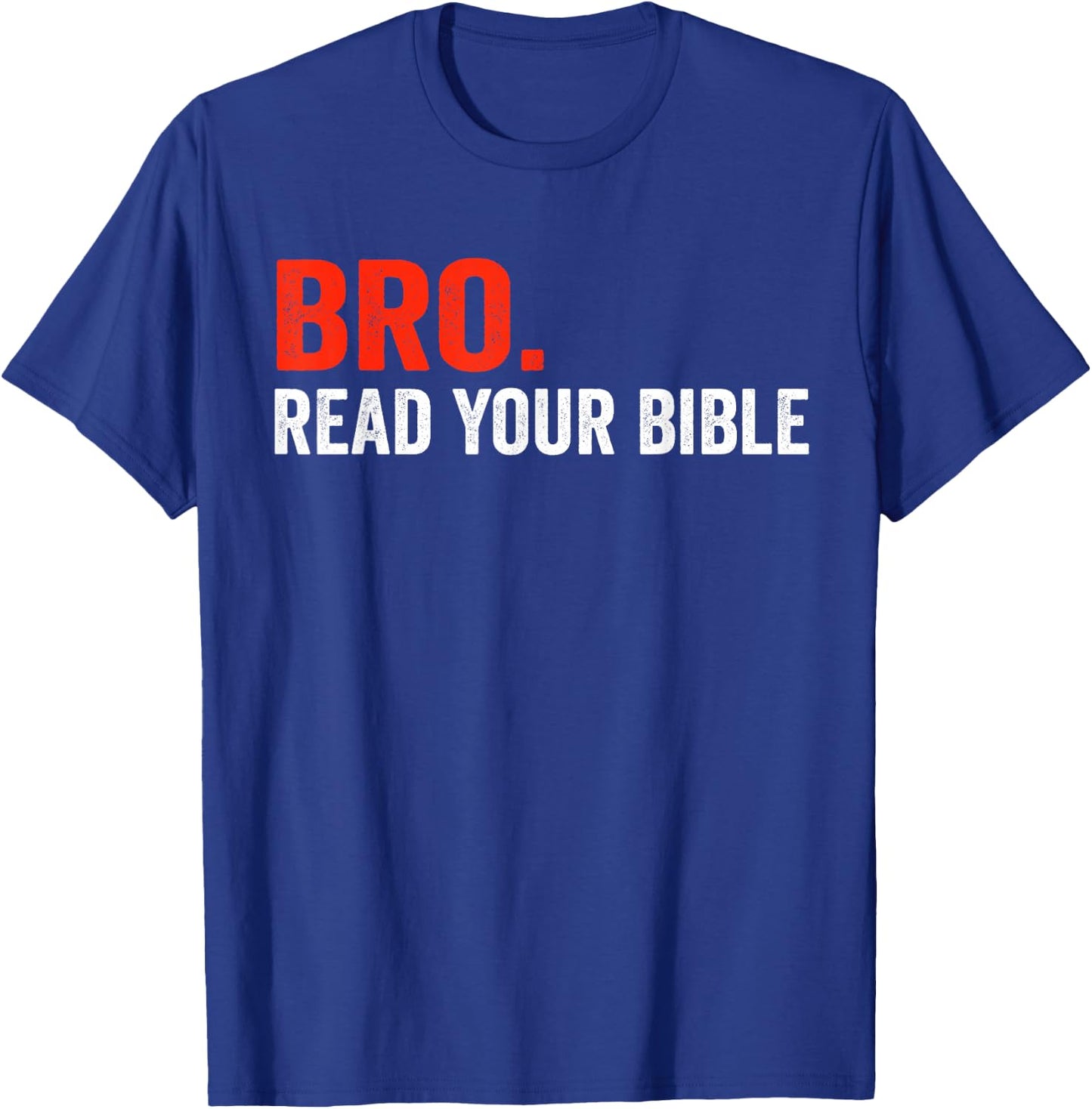 Bro Meme Read Your Bible God Funny Modern Christian Church T-Shirt - T-Shirt | Royal
