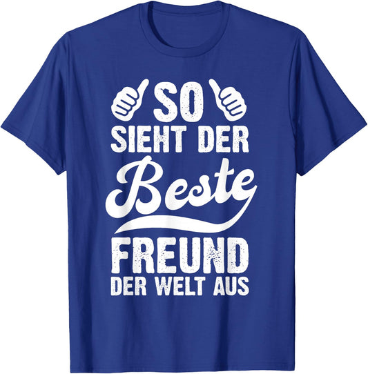 with German Text "So sieht Der Beste Freund Der Welt Aus Lustig Freundschaft", black T-Shirt - T-Shirt | Royal