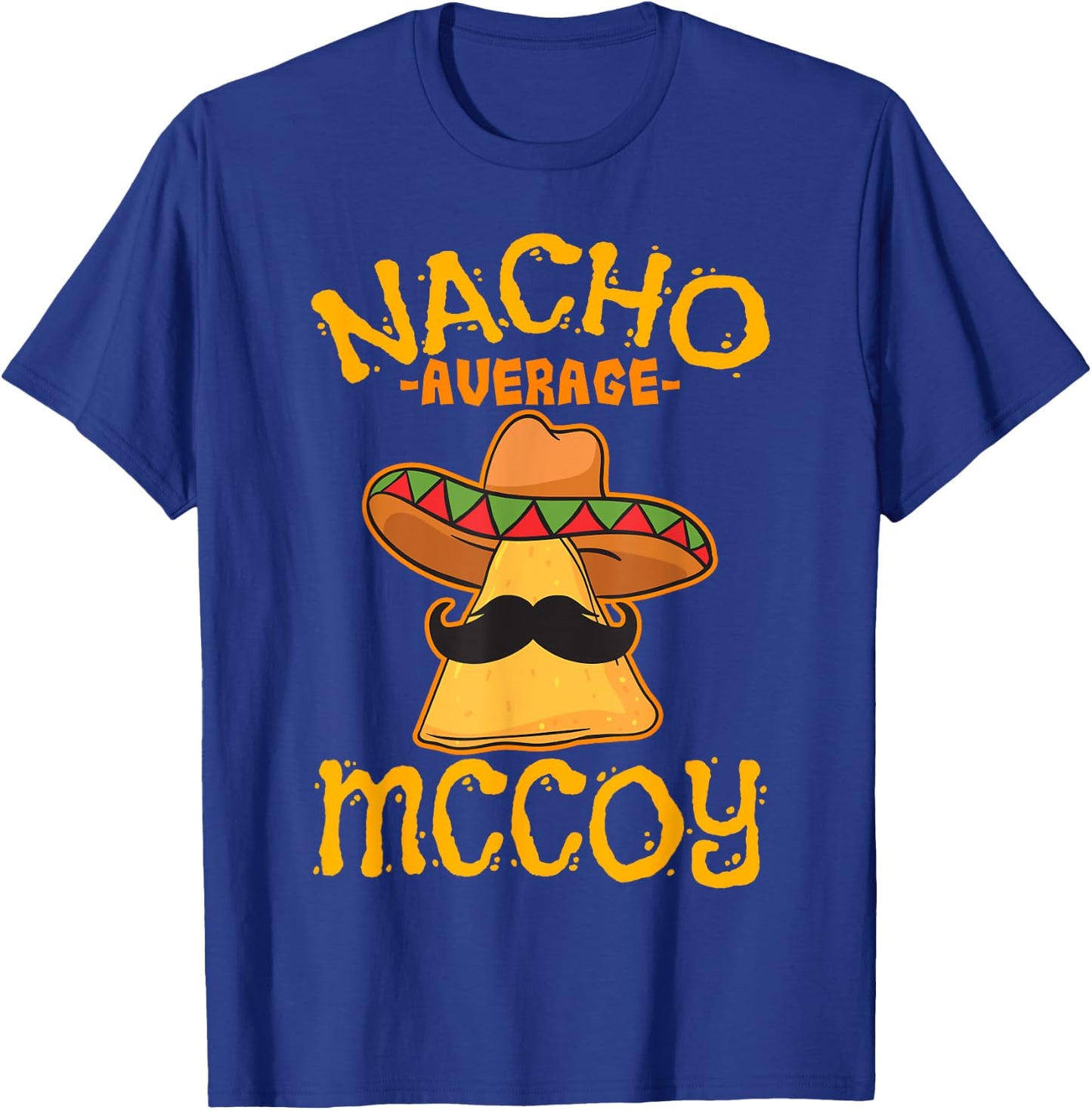 Nacho Average Mccoy Personalized Name Funny Taco T-Shirt - T-Shirt | Royal