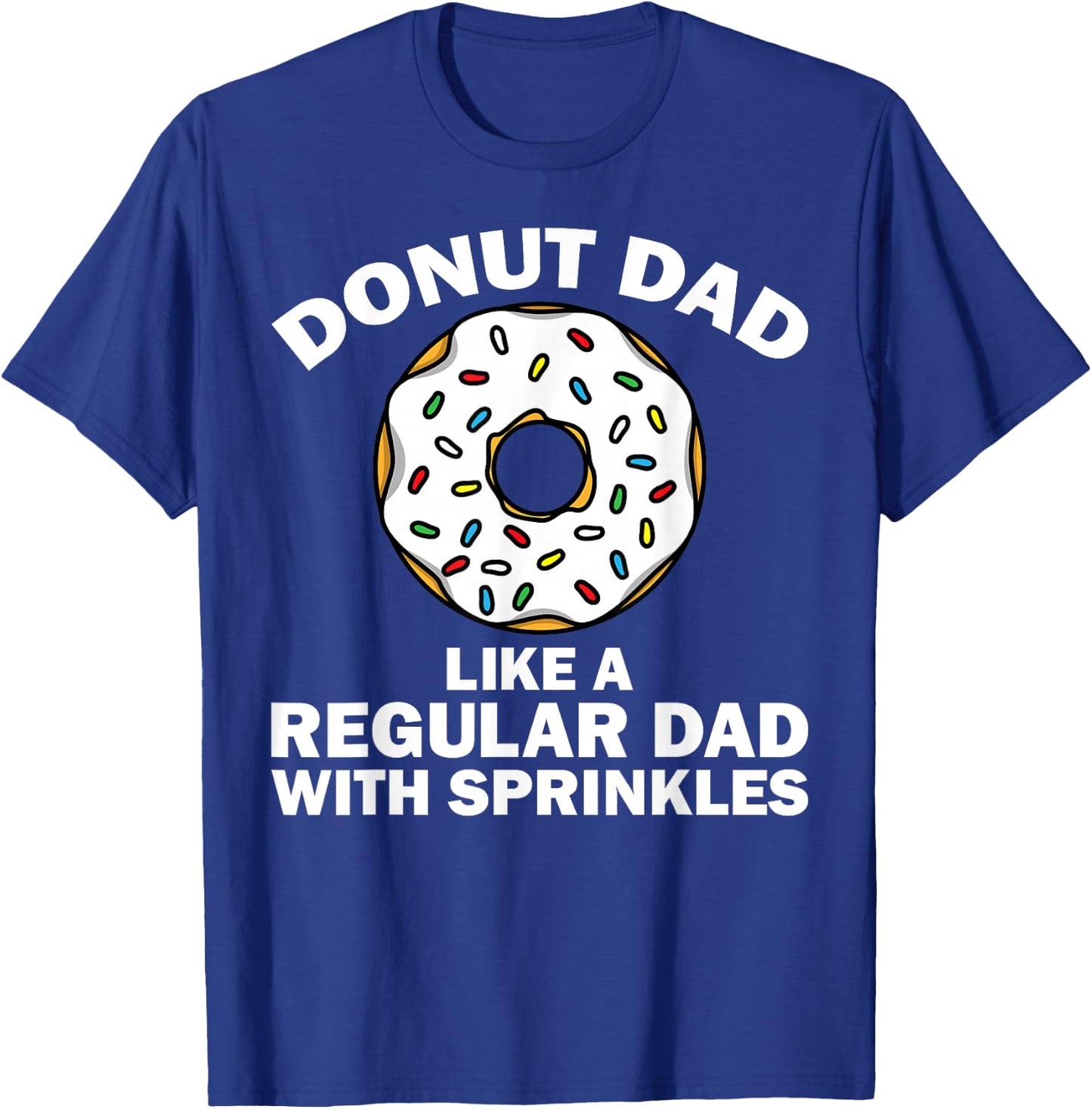 Funny Donut Design For Dad Men Donut Lovers Dough Dessert T-Shirt - T-Shirt | Royal
