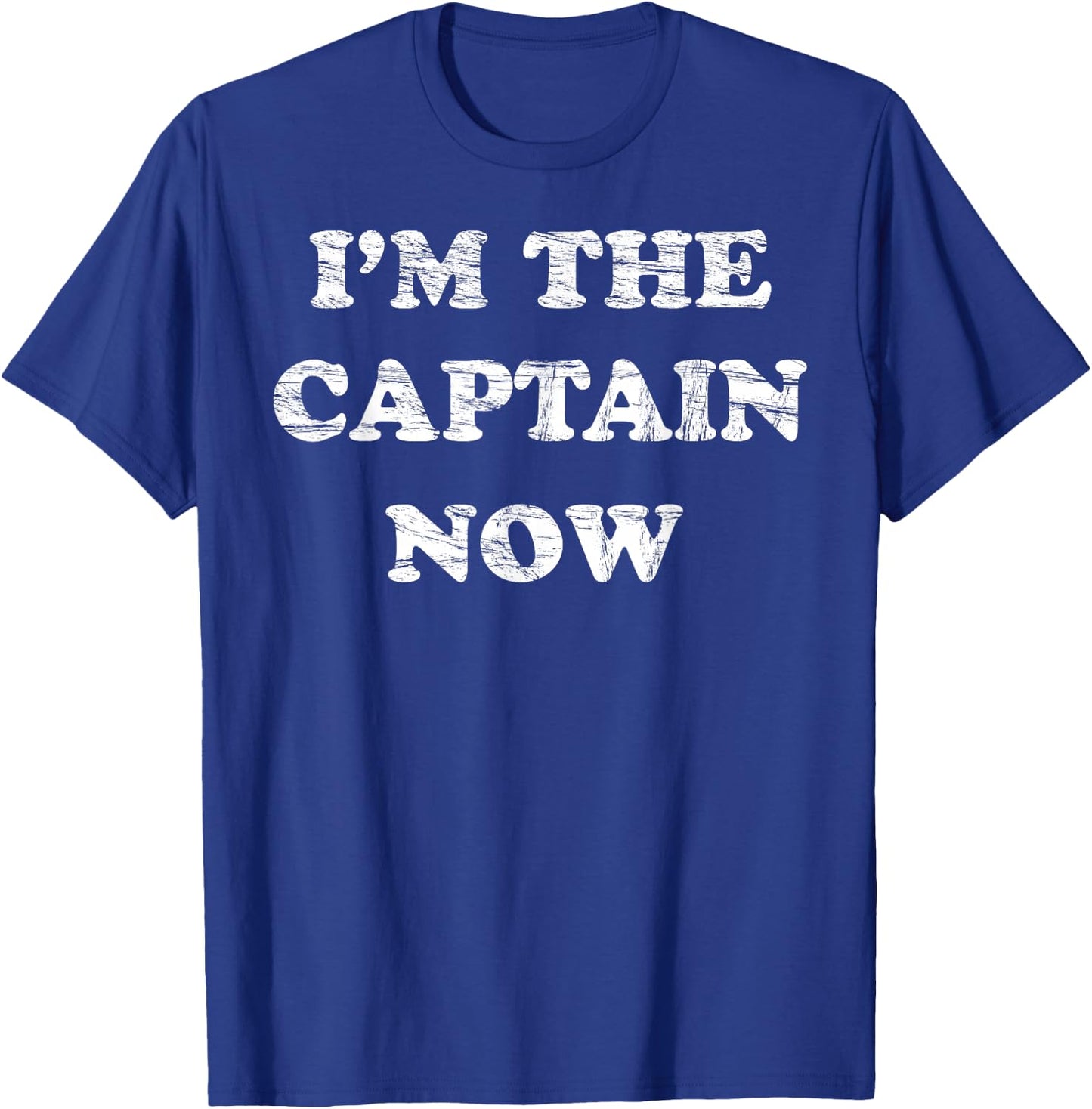 I'm the CAPTAIN NOW Shirt | FUNNY Cargo Ship Piracy T-Shirt - T-Shirt | Royal