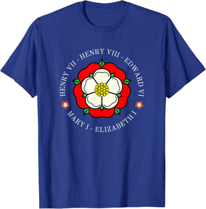 Funny Tudor Kings Queens Monarchs Of English History Rose T-Shirt - T-Shirt | Royal