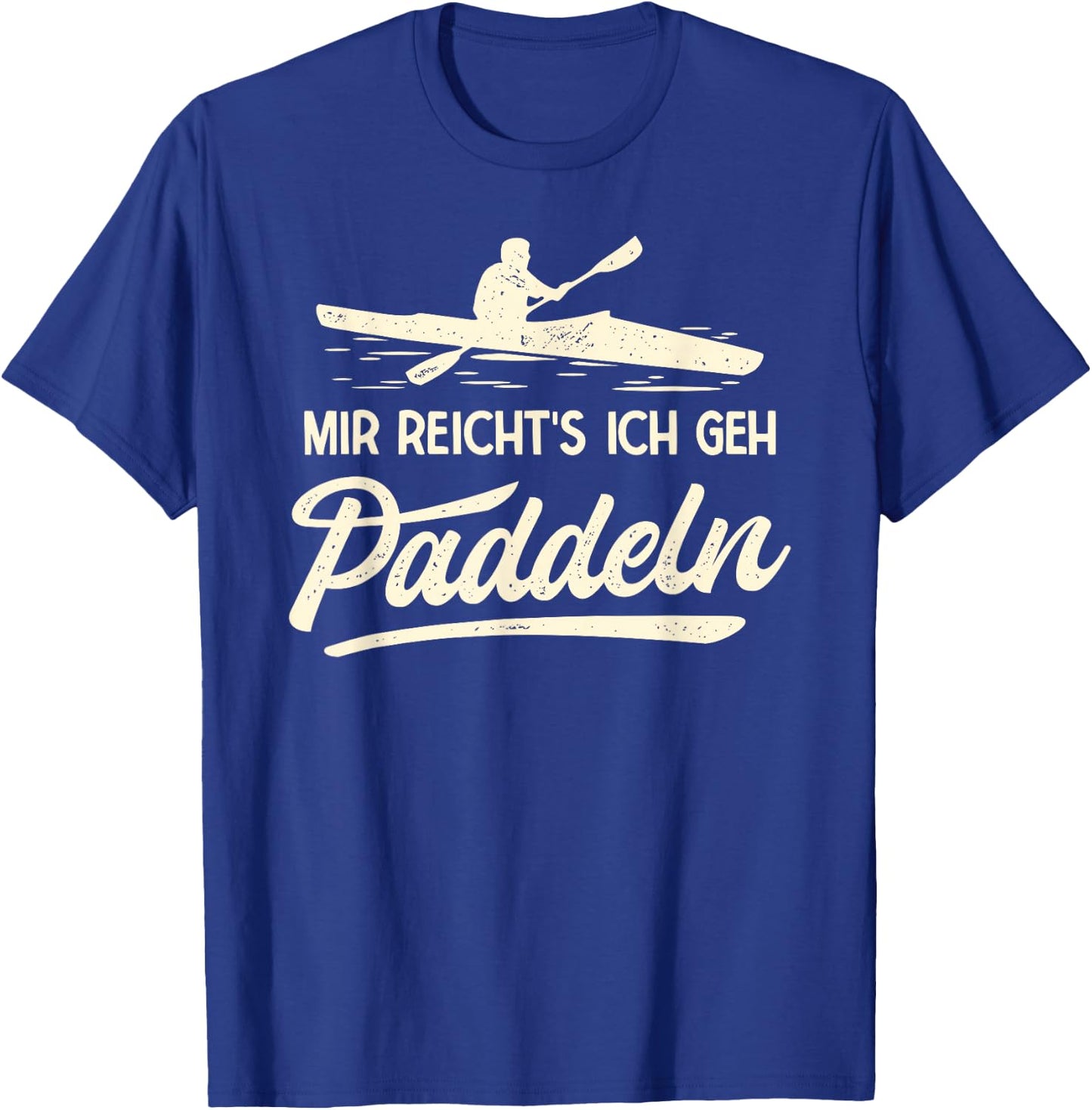 Mir Reichts Ich Geh Paddeln Paddelboot Lustiges Kajak T-Shirt - T-Shirt | Royal