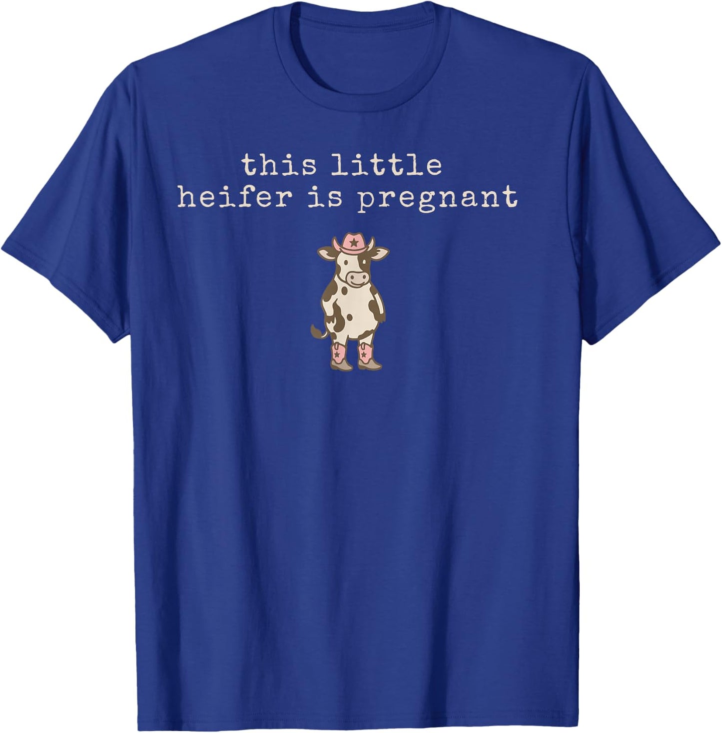 Funny This Little Heifer is Pregnant Western Cow Maternity T-Shirt - T-Shirt | Royal