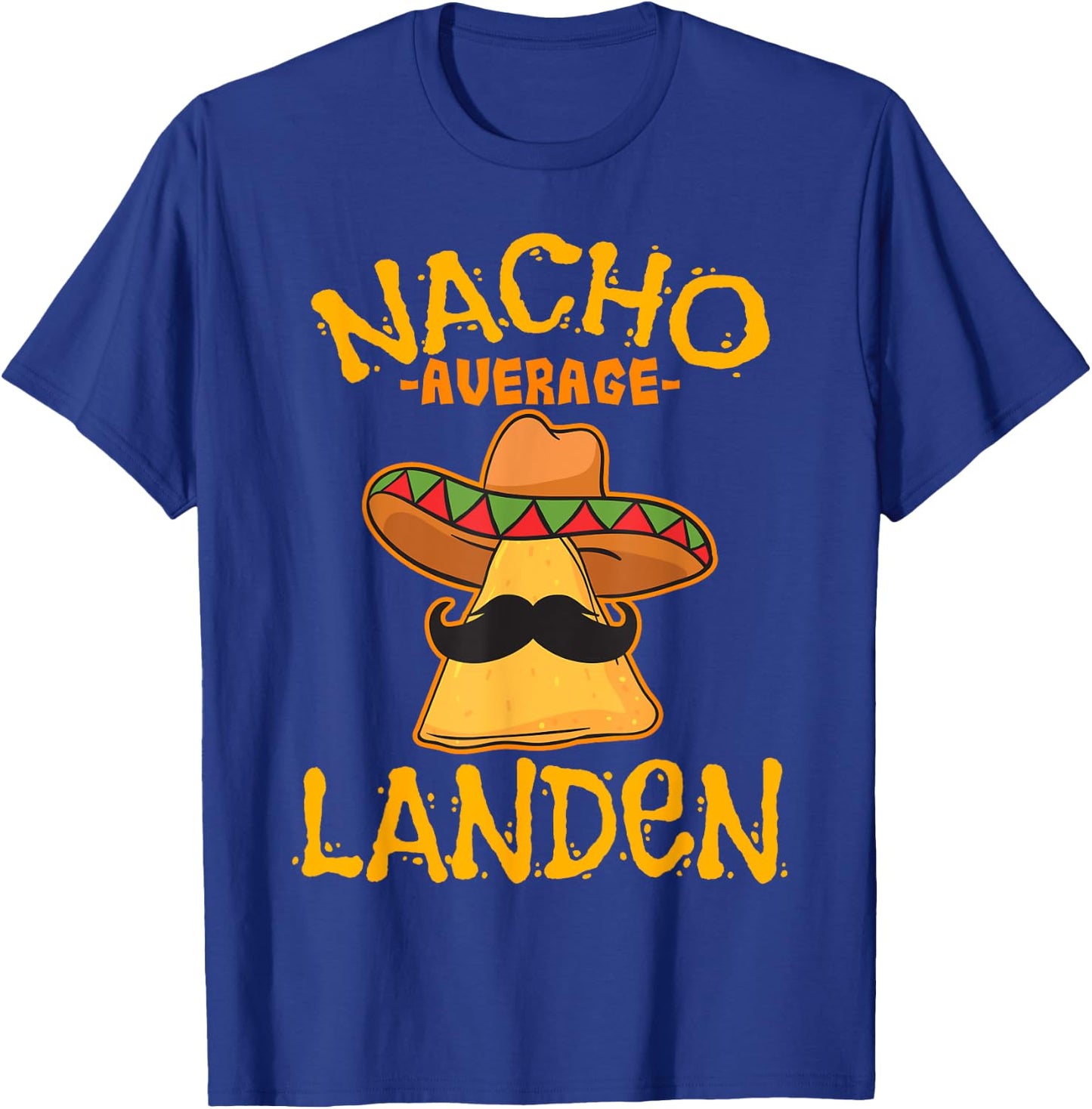 Nacho Average Landen Personalized Name Funny Taco T-Shirt - T-Shirt | Royal