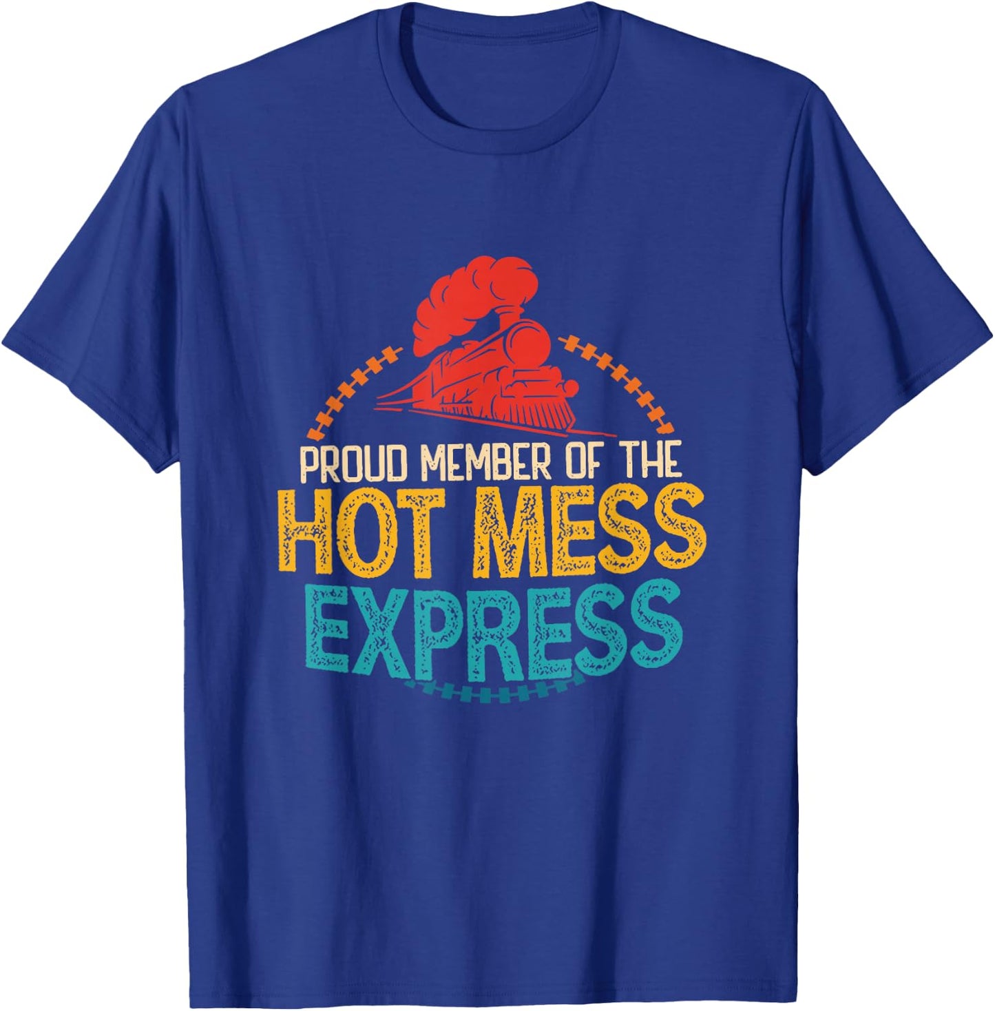 Proud Member Of The Hot Mess Express Vintage Apparel T-Shirt - T-Shirt | Royal