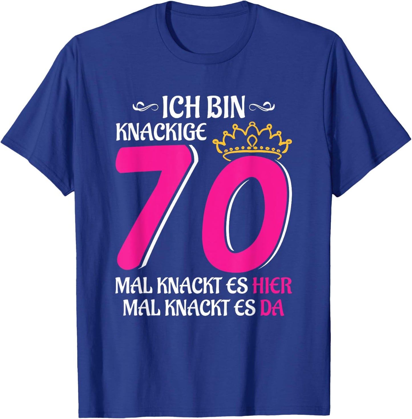 70th Birthday Woman Lady Finally 70 Crispy 70 T-Shirt - T-Shirt | Royal
