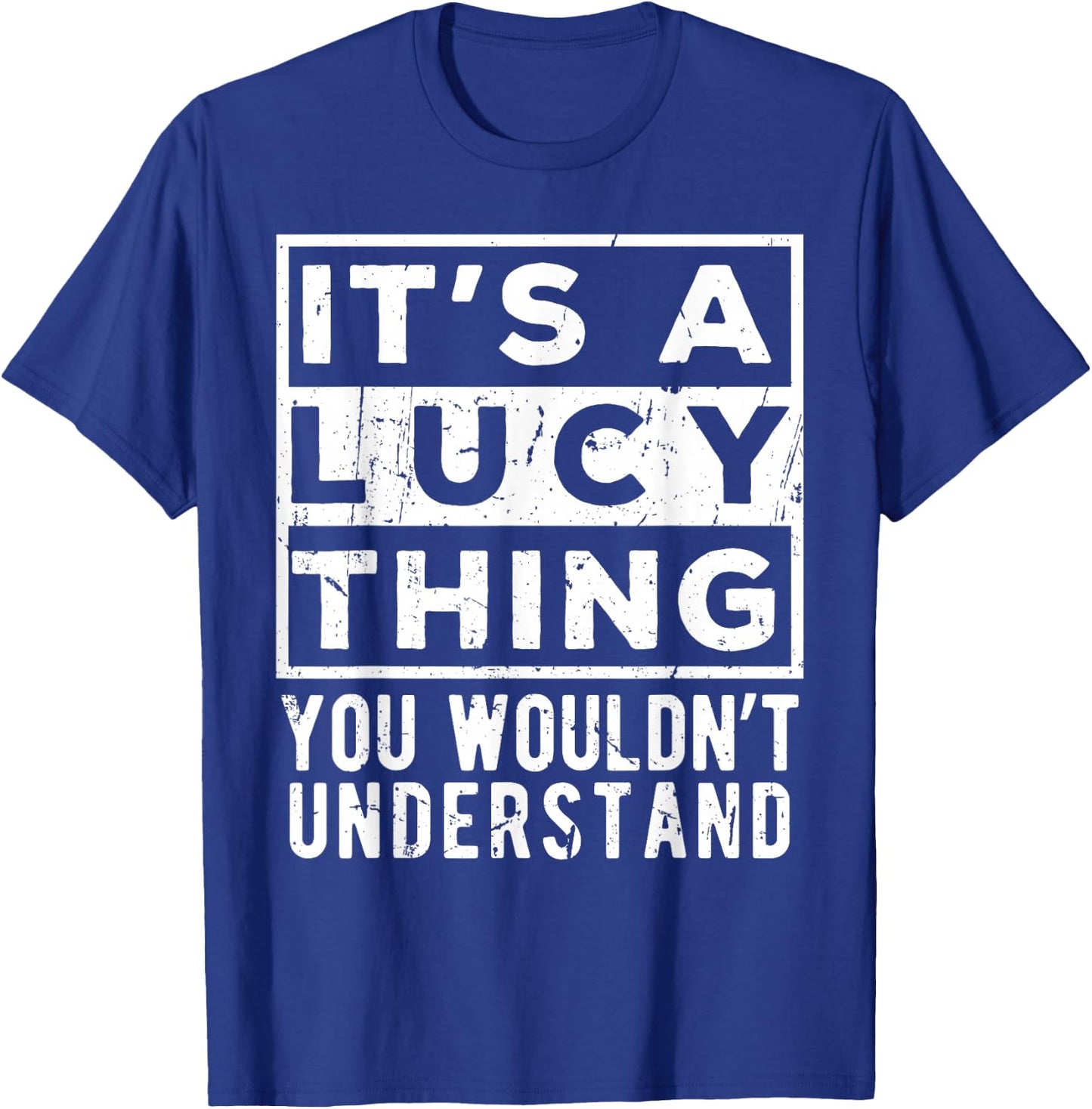It's a Lucy Thing You Wouldn't Understand Lustiges Namenszitat T-Shirt - T-Shirt | Royal