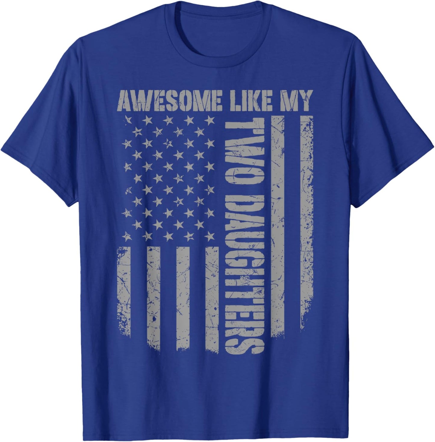 Father's Day Awesome Like My Two Daughters US American Flag T-Shirt - T-Shirt | Royal