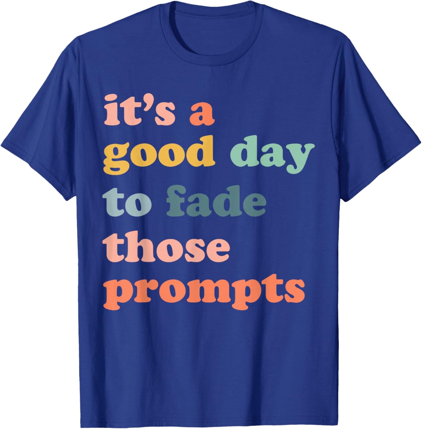 Prompt Fading Behavior Analyst Rbt Aba Therapist Therapy T-Shirt - T-Shirt | Royal