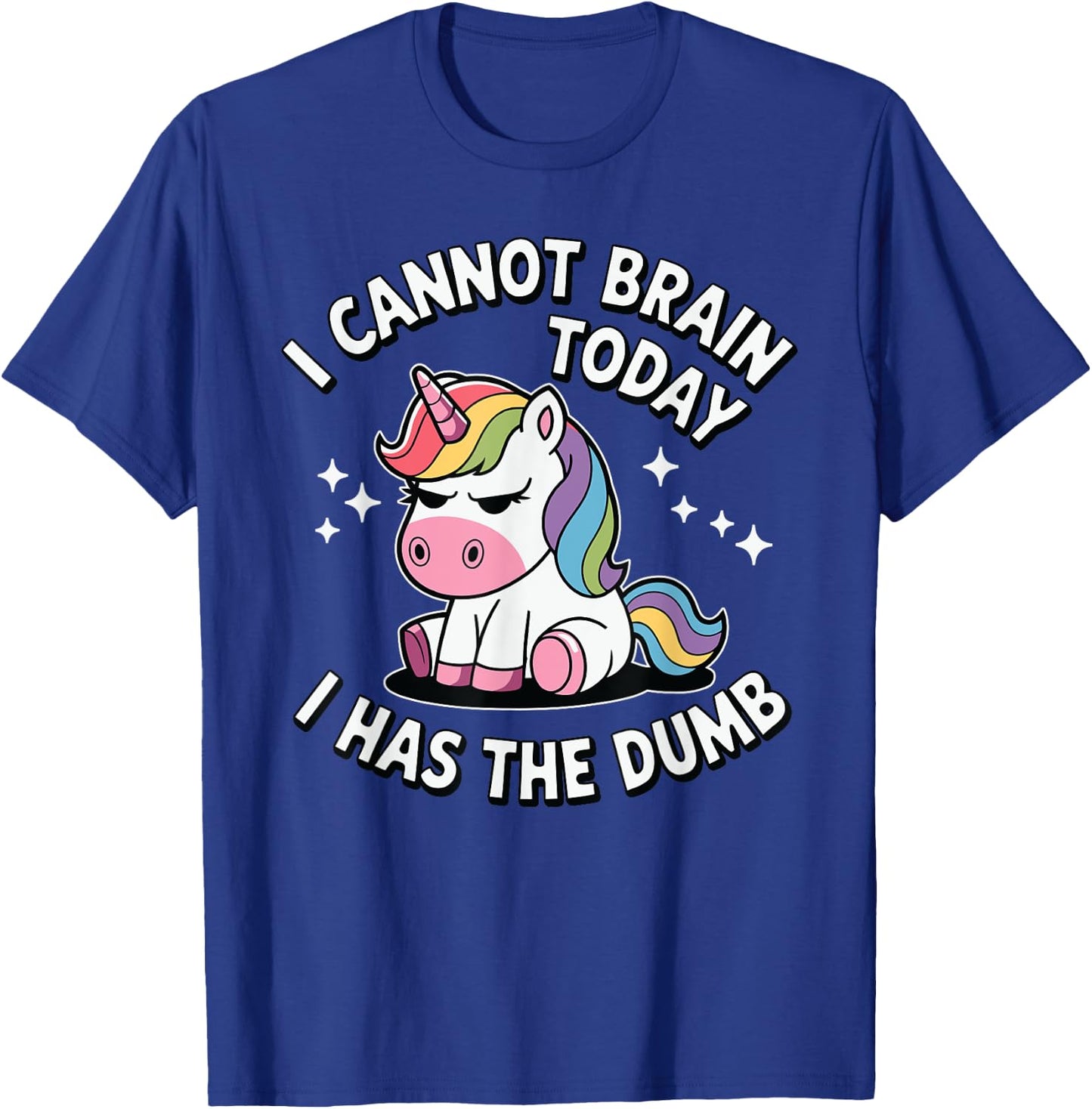 Funny Unicorn I Cannot Brain Today T-Shirt - T-Shirt | Royal