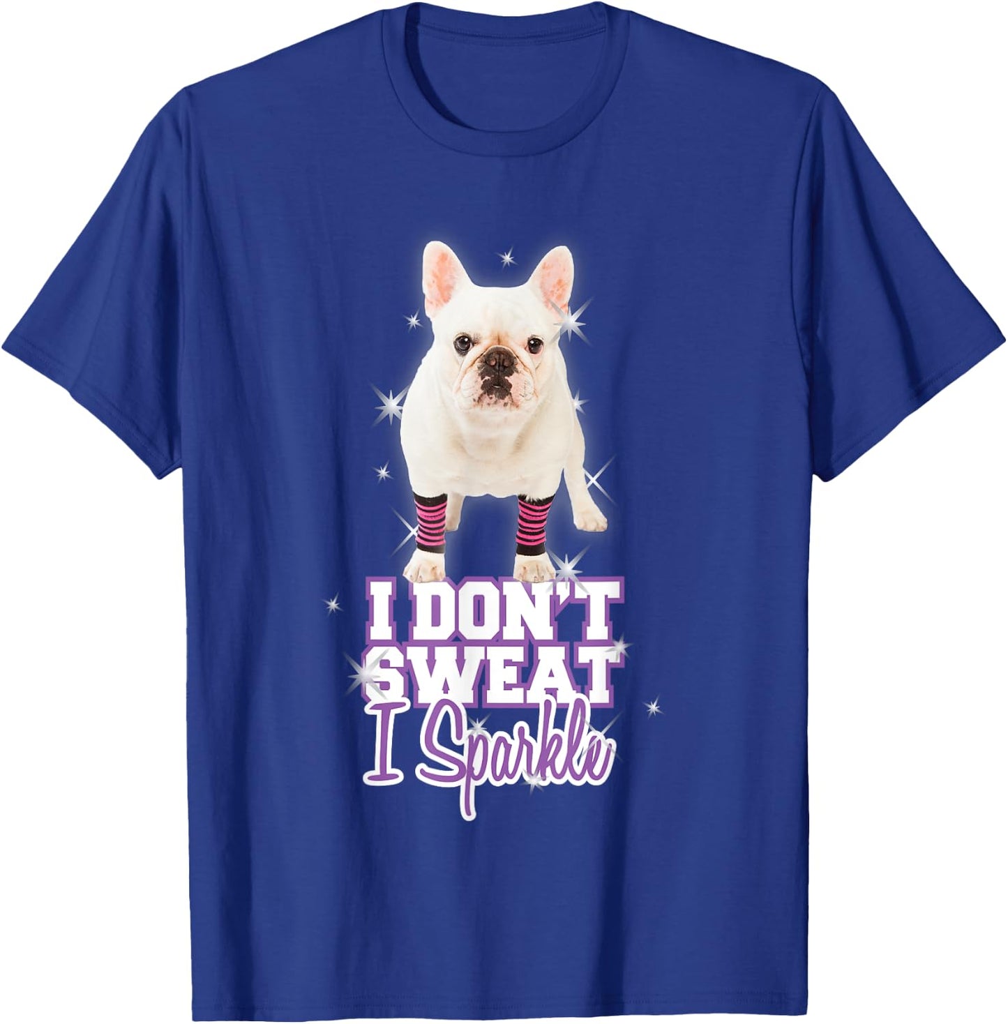Workout "I Don't Sweat, I Sparkle" French Bulldog T-Shirt - T-Shirt | Royal