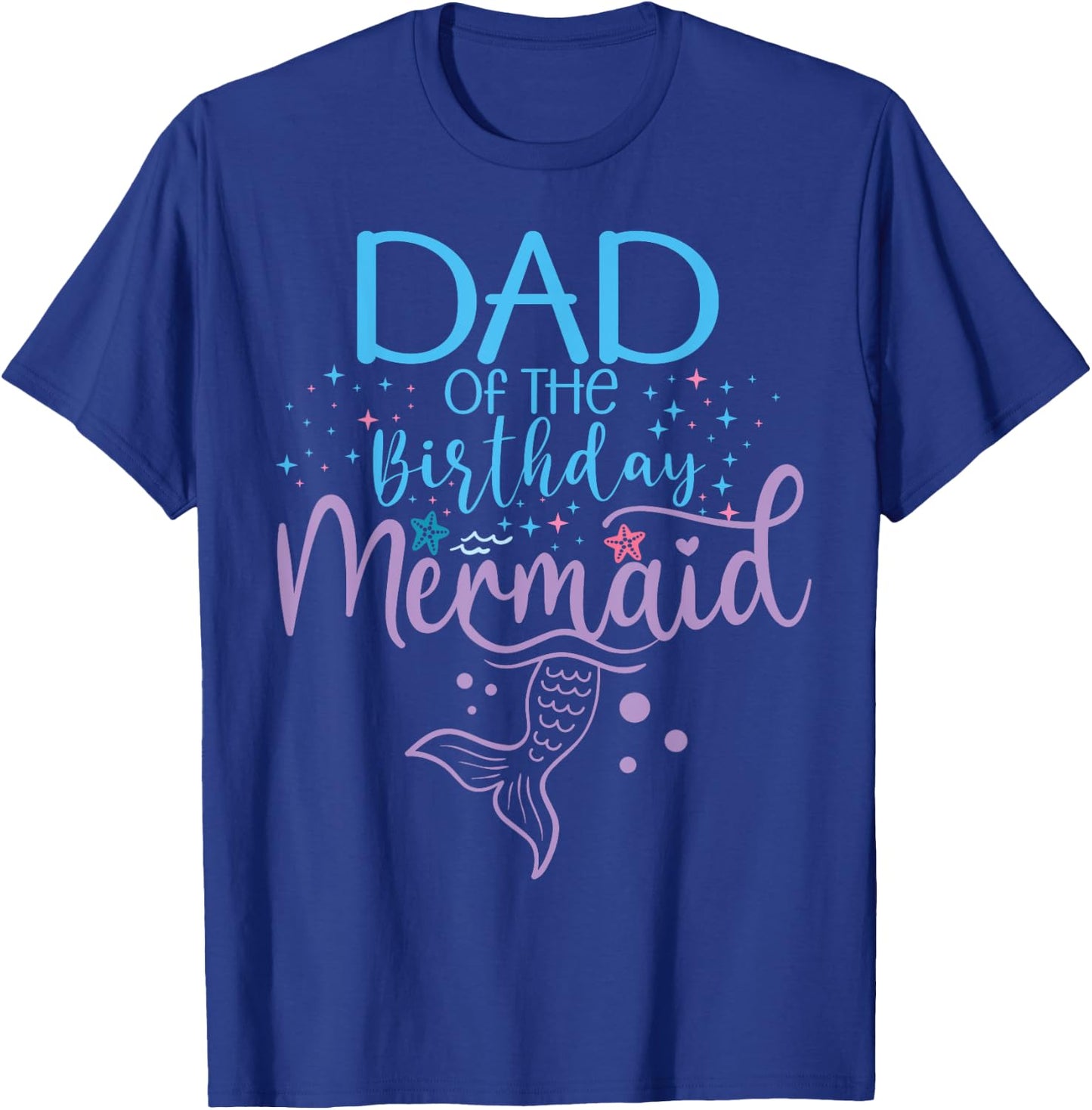 Dad Of The Birthday Mermaid Matching Family Party T-Shirt - T-Shirt | Royal