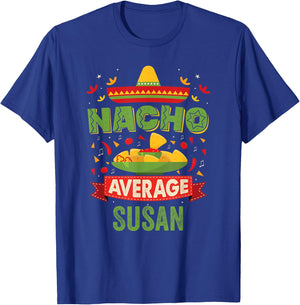 Nacho Average Susan Funny Personalized Name Birthday Gift T-Shirt - T-Shirt | Royal