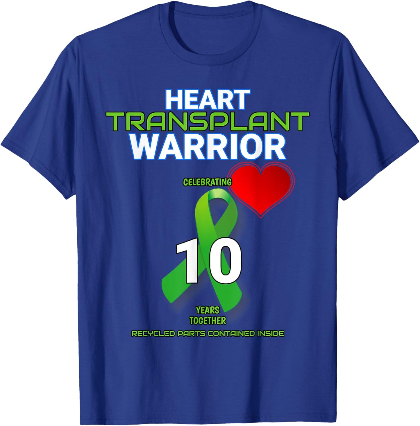 Heart Transplant 10 year Anniversary Warrior Tenth Year T-Shirt - T-Shirt | Royal