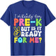 I'm Ready for Pre-K But Is It Ready For Me 1st Day of Prek T-Shirt - T-Shirt | Royal