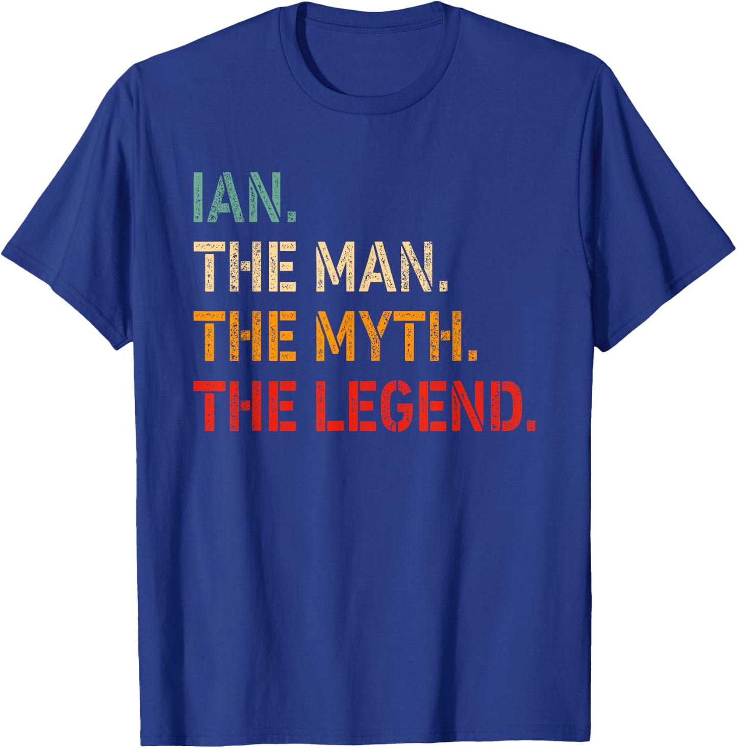 IAN The Man The Myth The Legend Shirt Funny Idea IAN T-Shirt - T-Shirt | Royal