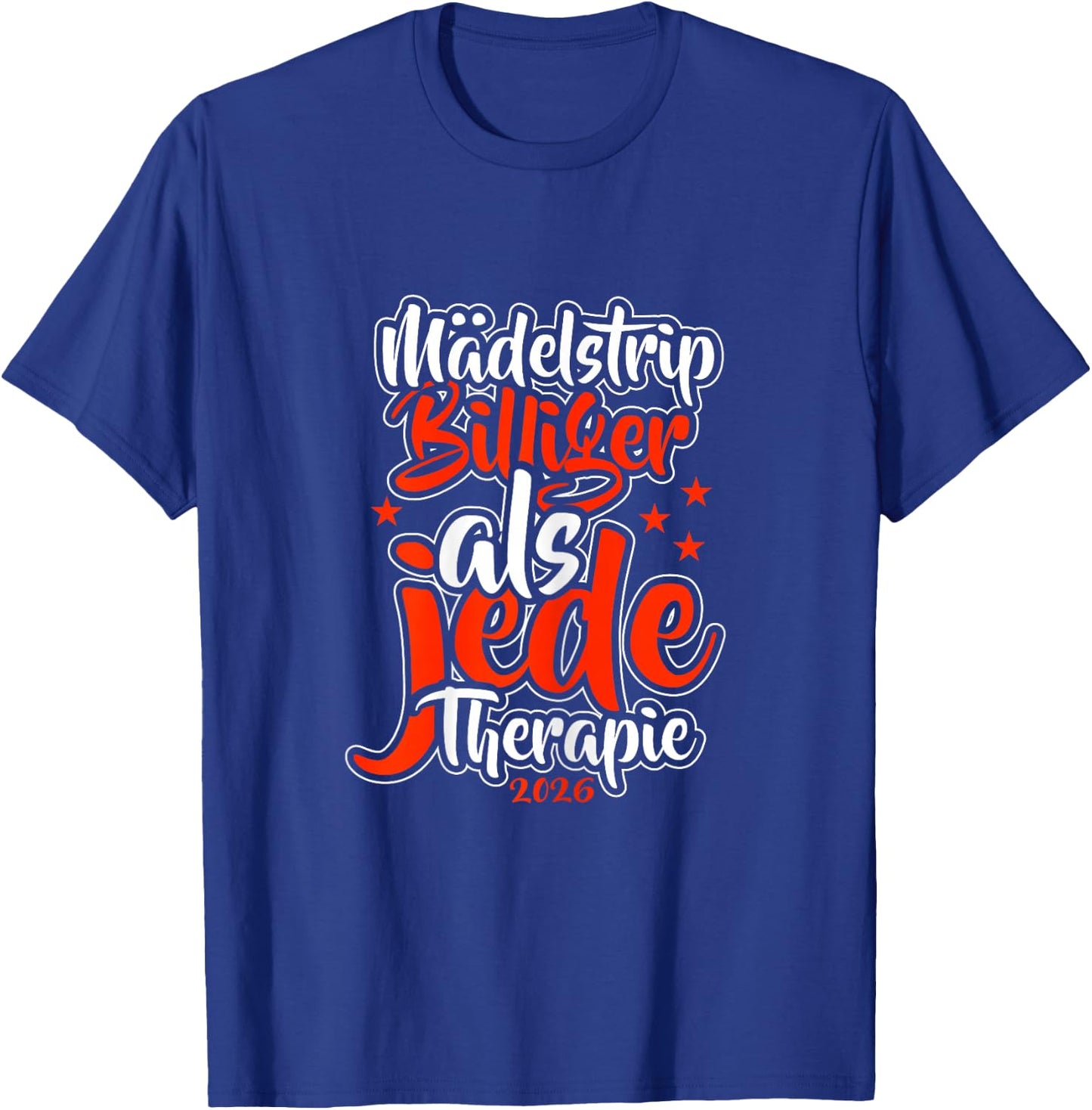Mädelstour Mädlstrip | Frauentrip Girls Trip Mädelstrip 2026 T-Shirt - T-Shirt | Royal