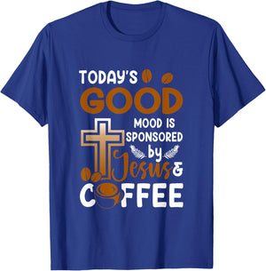 Religion Today's Good-Mood Is Sponsored By Jesus And Coffee T-Shirt - T-Shirt | Royal