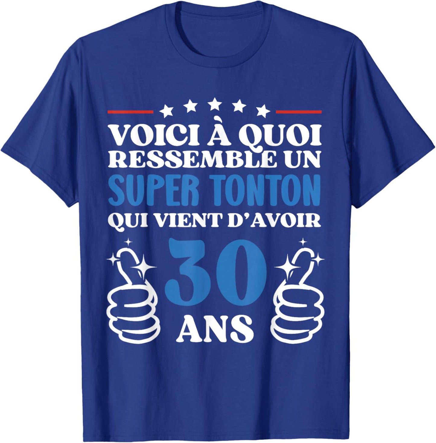 30 Years Gift Humour Birthday Super Tonton , Black, S T-Shirt - T-Shirt | Royal