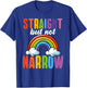 Straight But Not Narrow LGBTQ+ Ally Rainbow T-Shirt - T-Shirt | Royal