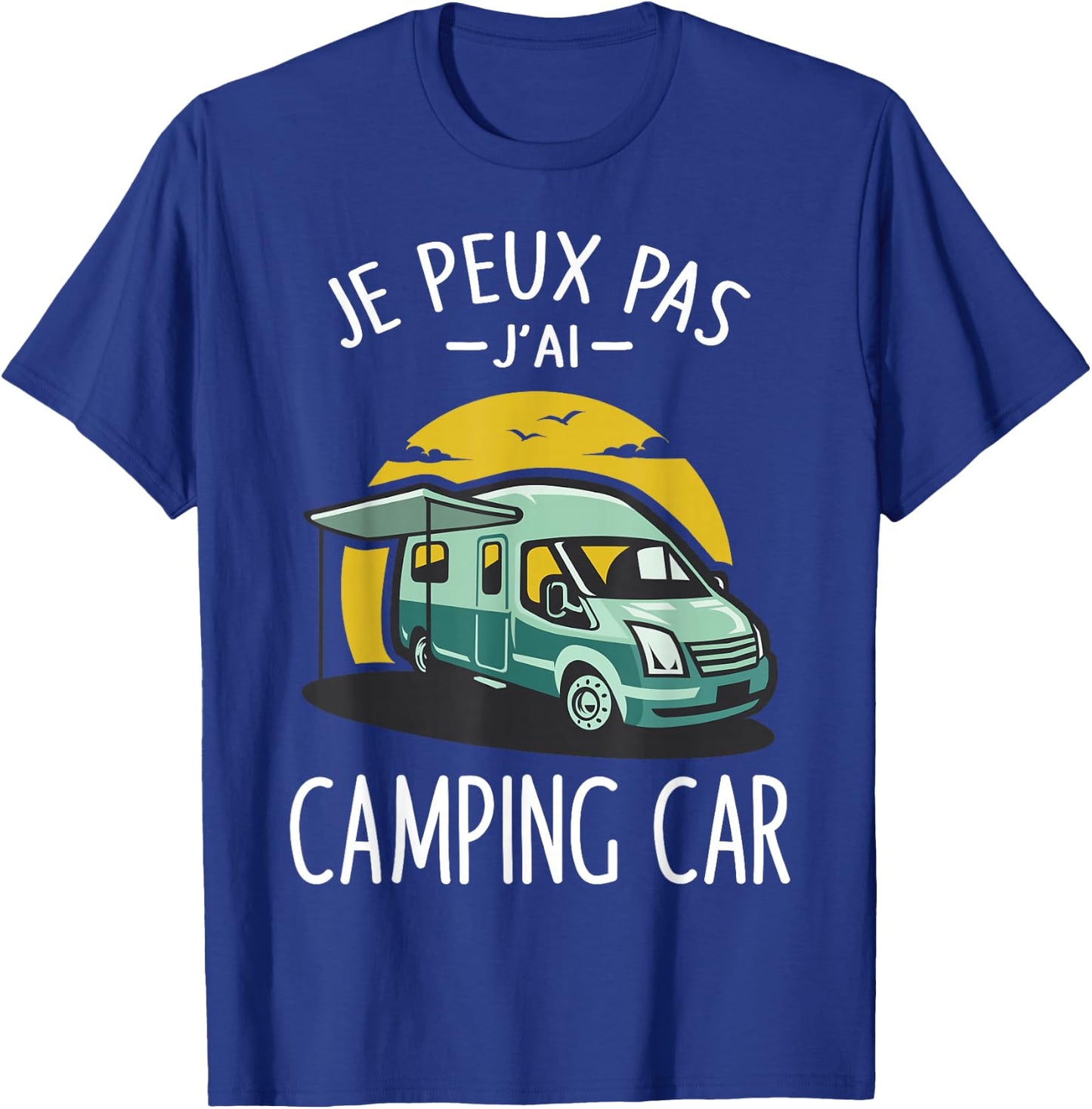 Je Peux Pas J'ai Camper Camper Camp Funny T-Shirt - T-Shirt | Royal