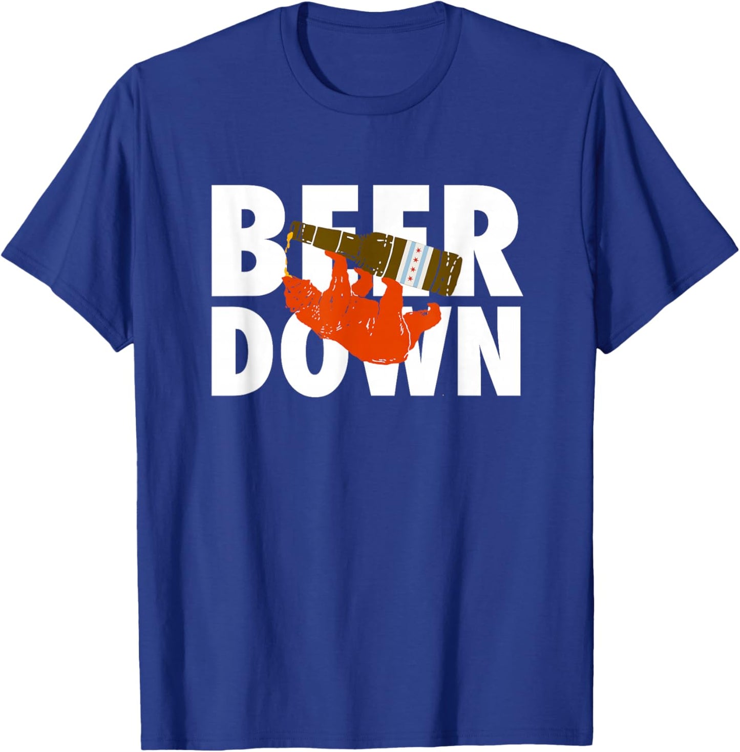 Beer Down Chicago Beers Drinking Party T Shirt T-Shirt - T-Shirt | Royal