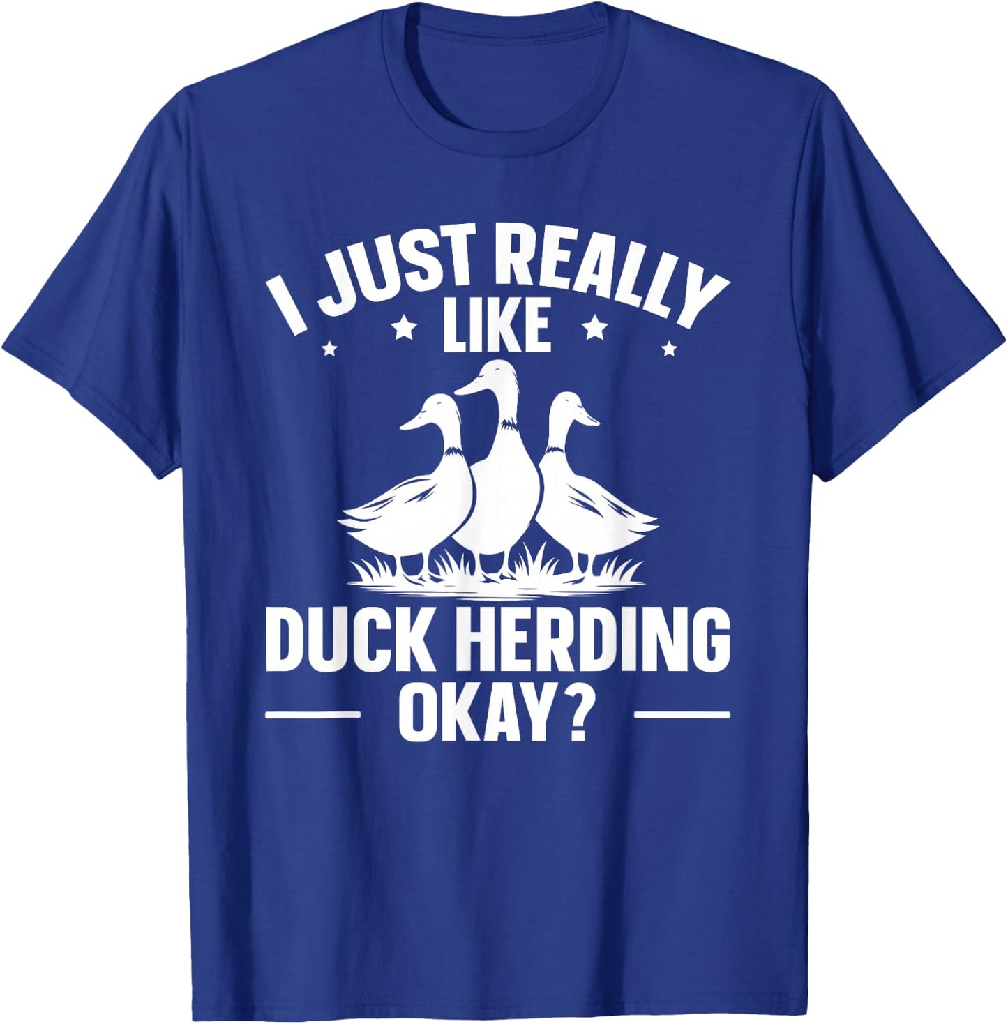 Duck Herding Shepherd Quote for a Duck Herder T-Shirt - T-Shirt | Royal