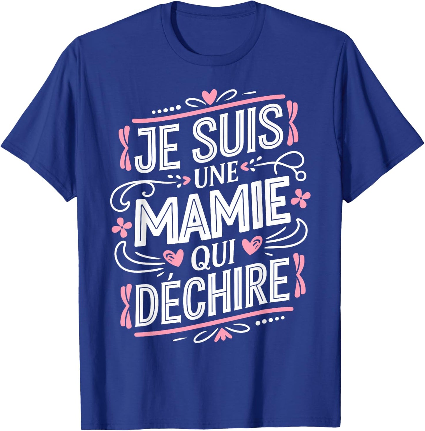 Shirt Mamie qui Déchire Humour Fête Grand-Mère Mamie T-Shirt - T-Shirt | Royal