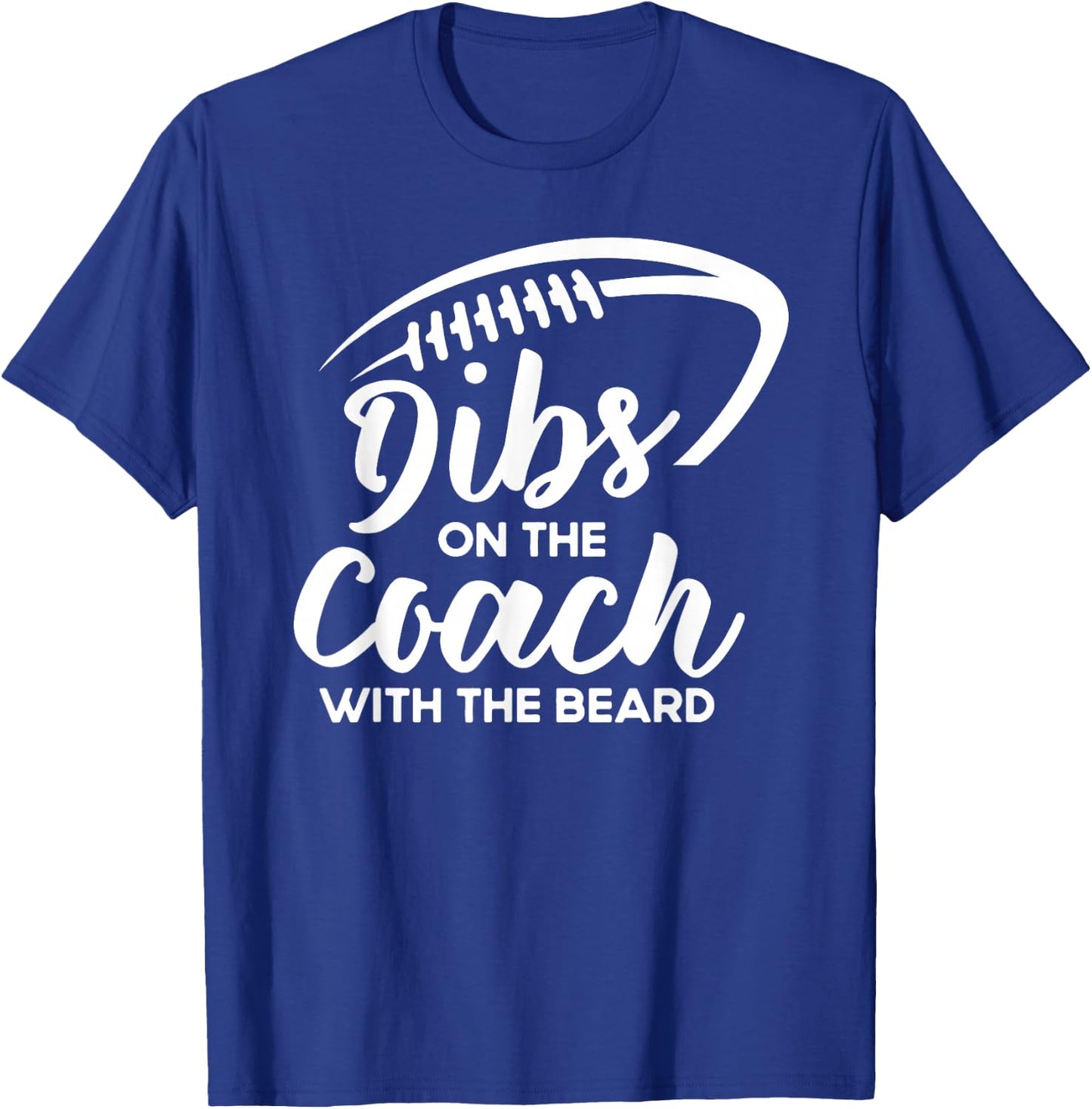 Dibs On The Coach With The Beard Football Coach's Wife T-Shirt - T-Shirt | Royal