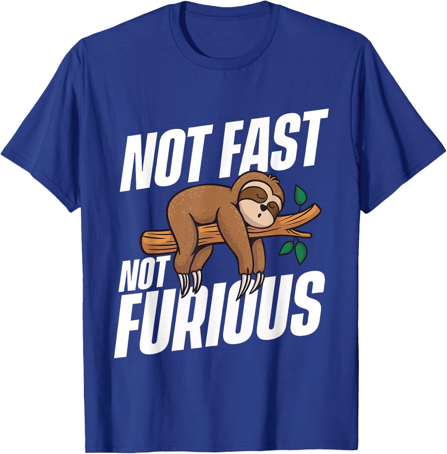 Not Fast Not Furious - Sleeping Sloth Zookeeper Animal Lover T-Shirt - T-Shirt | Royal