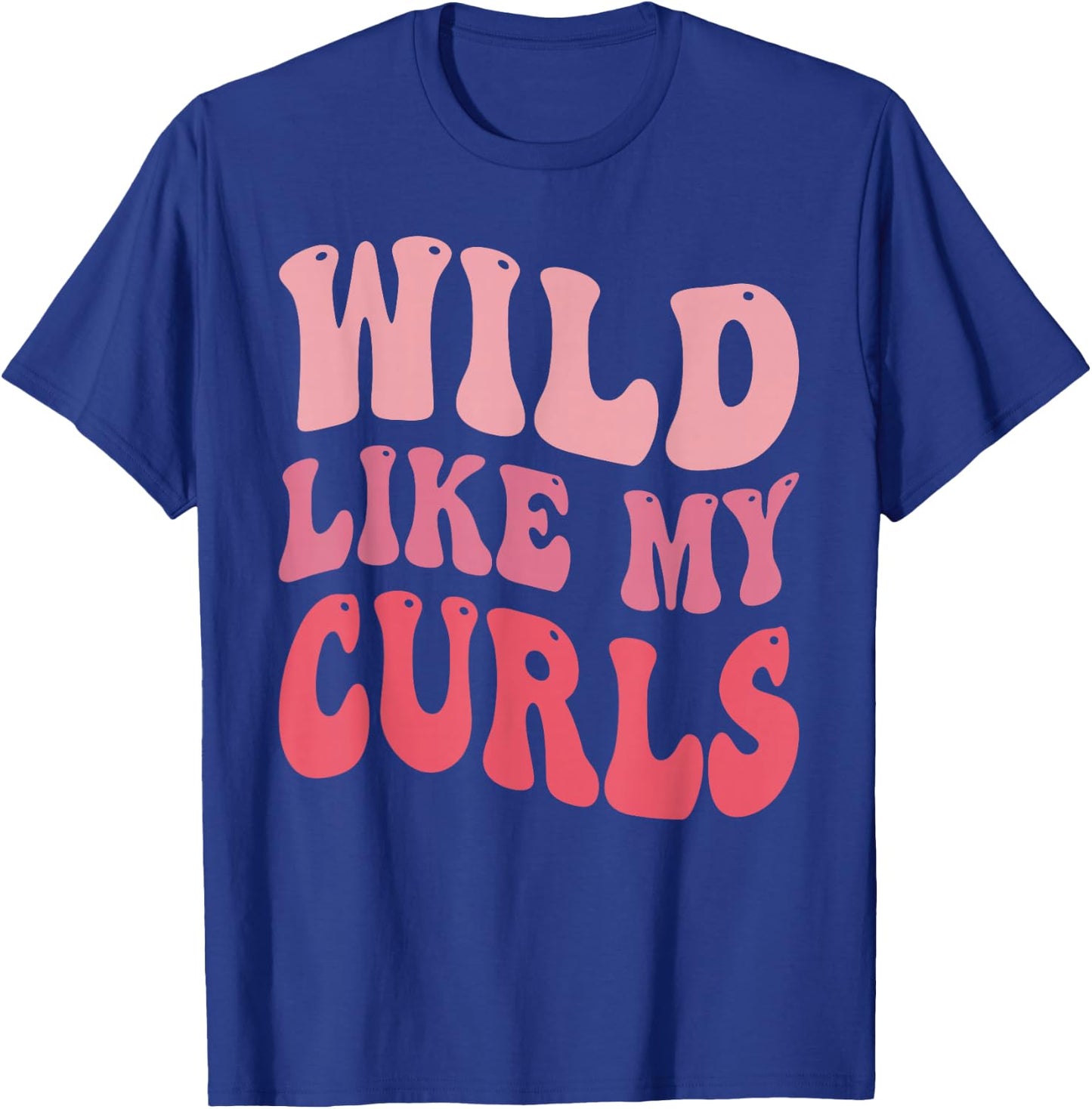 Toddler Girls Wild Like My Curls Funny Curly Hair Groovy T-Shirt - T-Shirt | Royal