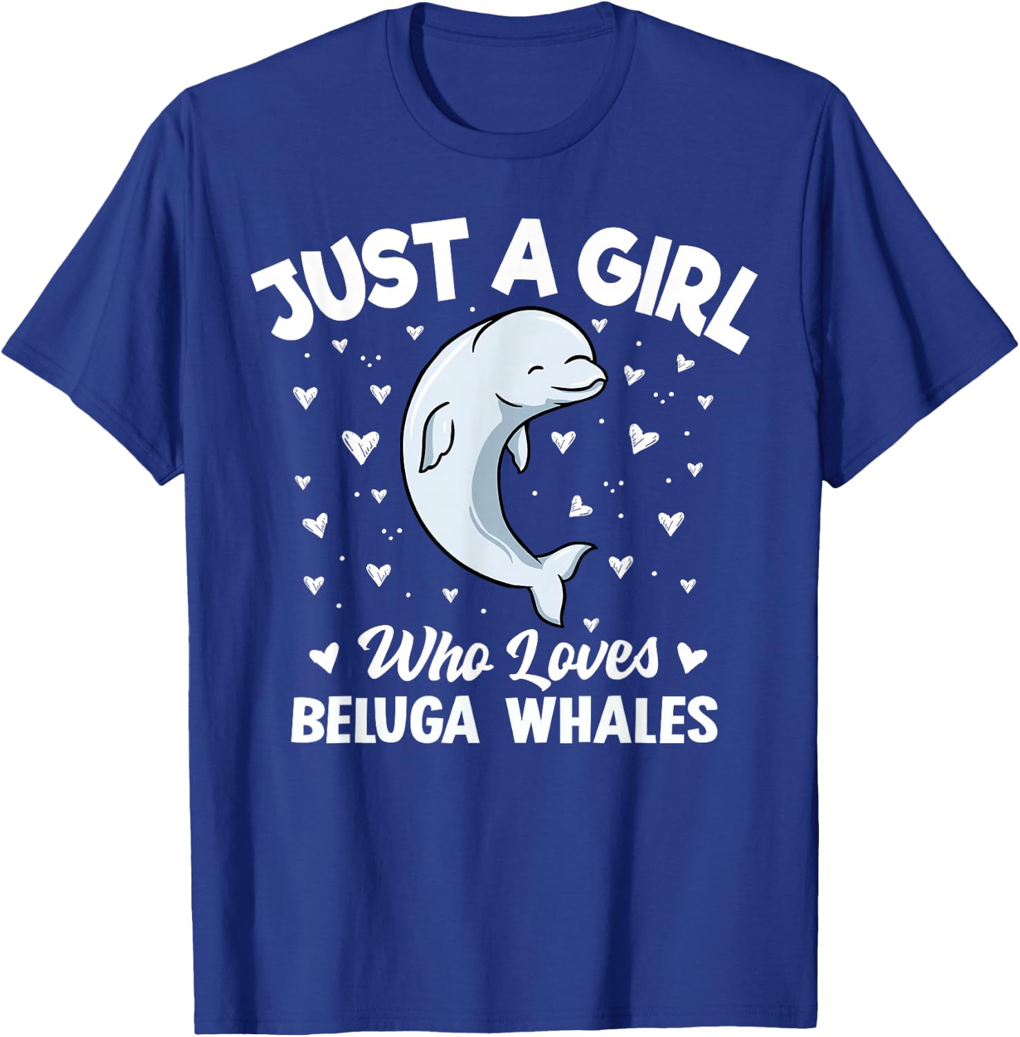 Beluga Whale Girls Women Just A Girl Who Loves Beluga Whales T-Shirt - T-Shirt | Royal