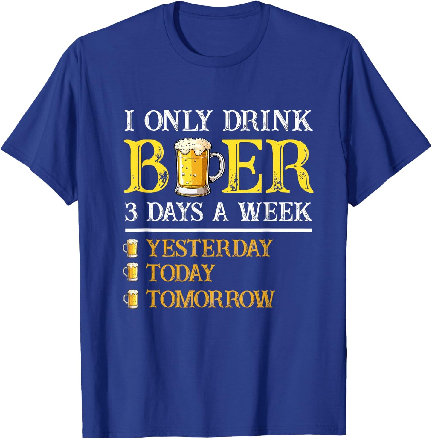 I Only Drink Beer Three Times A Week Vintage Beer Funny Beer T-Shirt - T-Shirt | Royal