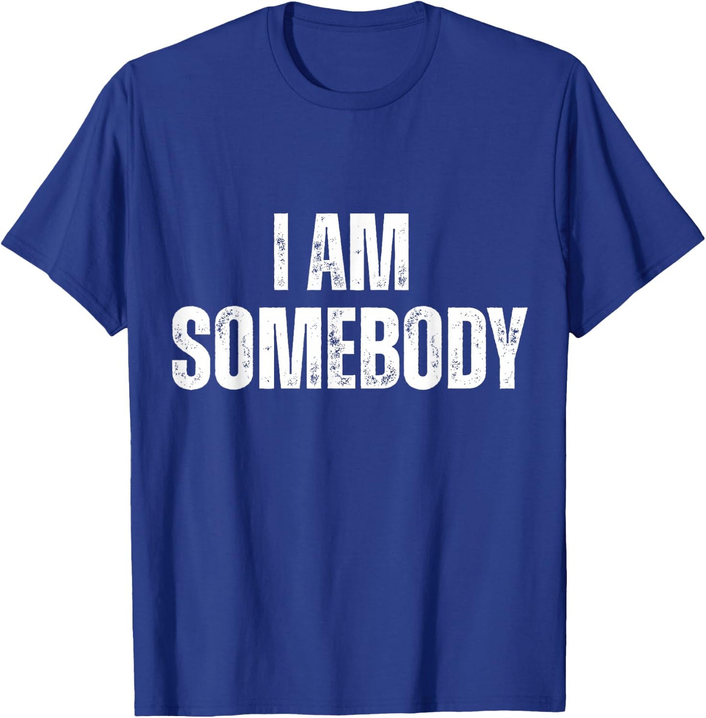 I Am Somebody Funny Statement T-Shirt - T-Shirt | Royal